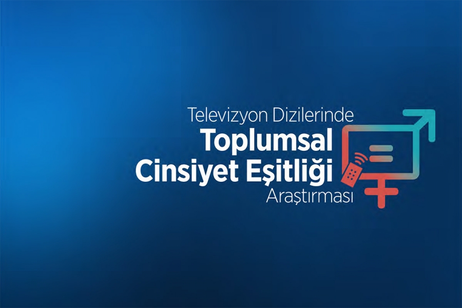 TÜSİAD Televizyon Dizilerinde Toplumsal Cinsiyet EŞİTLİĞİ Araştırması