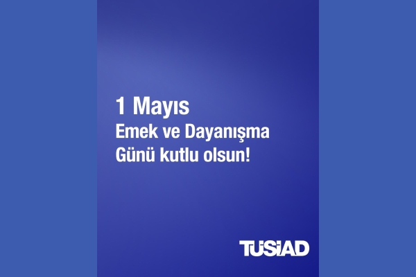 1 Mayıs Emek ve Dayanışma Günü kutlu olsun