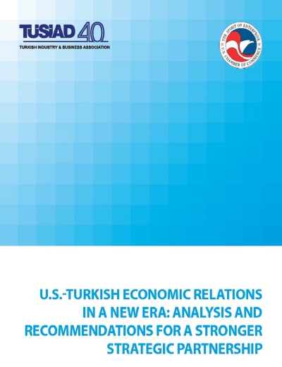 U.S.-Turkish Economic Relations in a New Era: Analysis and Recommendations for a Stronger Strategic Partnership