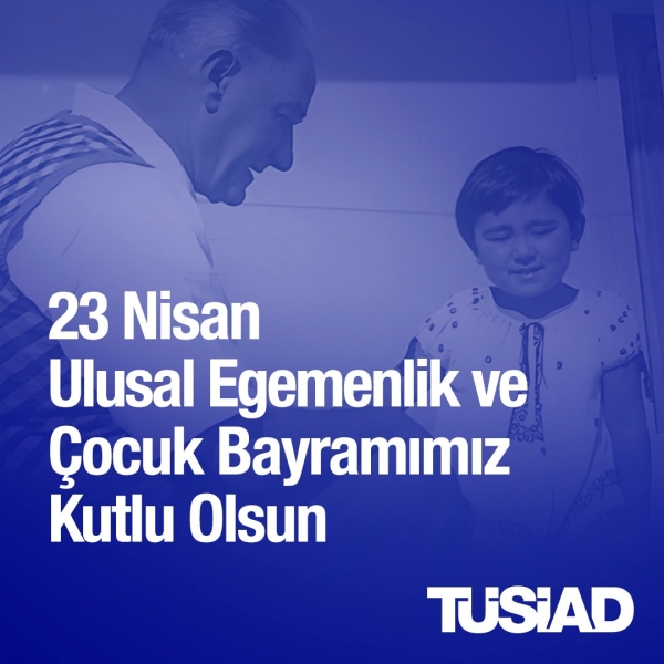 23 Nisan Ulusal Egemenlik ve Çocuk Bayramımız Kutlu Olsun
