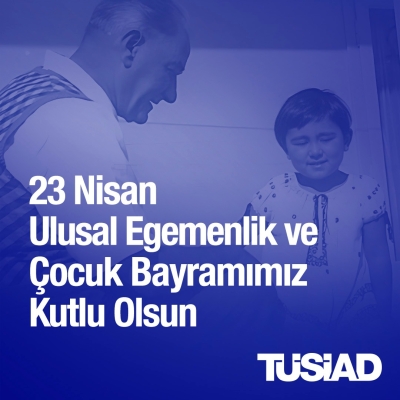23 Nisan Ulusal Egemenlik ve Çocuk Bayramımız Kutlu Olsun