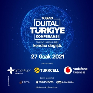 TÜSİAD DİJİTAL TÜRKİYE KONFERANSI: “Oyunun kuralları değil, kendisi değişti”