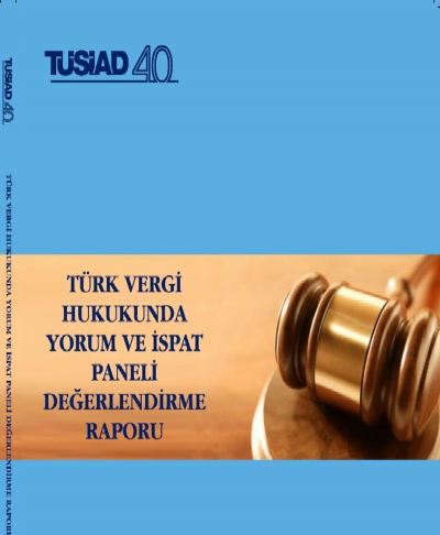 Türk Vergi Hukukunda Yorum ve İspat Paneli Değerlendirme Raporu