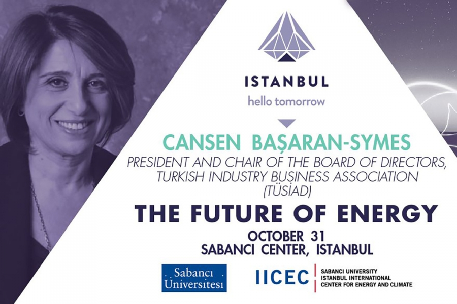TÜSİAD Yönetim Kurulu Başkanı Cansen Başaran-Symes, HelloTomorrow ile Sabancı Üniversitesi İstanbul Uluslararası Enerji ve İklim Merkezi (IICEC) tarafından düzenlenen &quot;Enerjinin Geleceği&quot; toplantısına katıldı