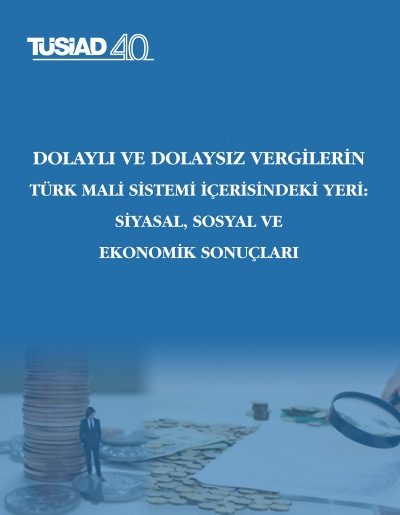 Dolaylı ve Dolaysız Vergilerin Türk Mali Sistemi İçerisindeki Yeri: Siyasal, Sosyal ve Ekonomik Sonuçları