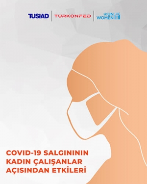 “Covid-19 Salgınının Kadın Çalışanlar Açısından Etkileri” Araştırması