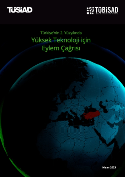 Türkiye’nin 2. Yüzyılında Yüksek Teknoloji için Eylem Çağrısı
