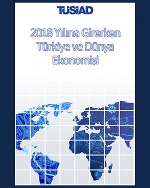 2018 Yılına Girerken Türkiye ve Dünya Ekonomisi