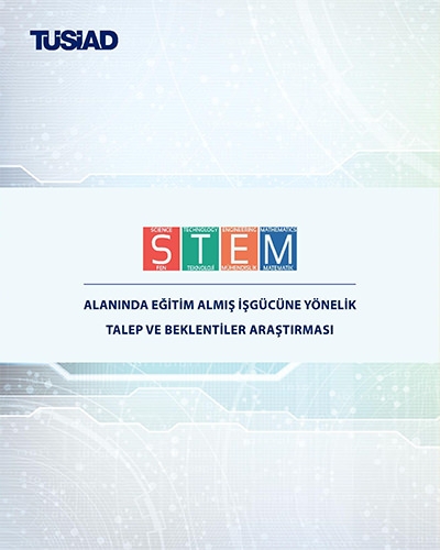 STEM Alanında Eğitim Almış İş Gücüne Yönelik Talep ve Beklentiler Araştırması