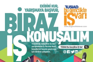 TÜSİAD Bu Gençlikte İŞ Var! 2018 Dönemine Katılmak İçin Son 10 Gün