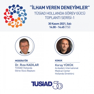  İlham Veren Deneyimler – 1 / TÜSİAD Hollanda Görev Gücü Toplantısı