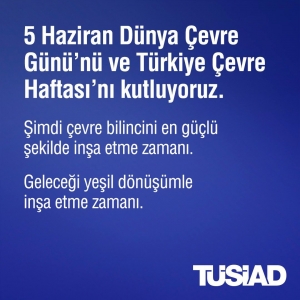 5 Haziran Dünya Çevre Günü’nü ve Türkiye Çevre Haftası’nı kutluyoruz