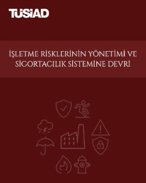 İşletme Risklerinin Yönetimi ve Sigortacılık Sistemine Devri