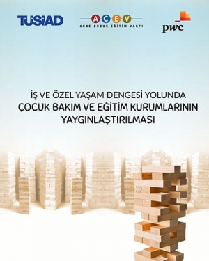 İş ve Özel Yaşam Dengesi Yolunda Çocuk Bakım ve Eğitim Kurumlarının Yaygınlaştırılması