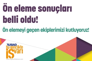 “TÜSİAD Bu Gençlikte İŞ Var!” Yarışmasında Ön Elemeler Tamamlandı, Sabancı Üniversitesi'nde Gerçekleşecek Girişimcilik Kampı'na Geri Sayım Başladı
