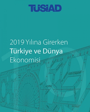 2019 Yılına Girerken Türkiye ve Dünya Ekonomisi