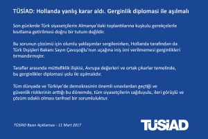 TÜSİAD: Hollanda yanlış karar aldı. Gerginlik diplomasi ile aşılmalı