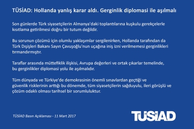 TÜSİAD: Hollanda yanlış karar aldı. Gerginlik diplomasi ile aşılmalı