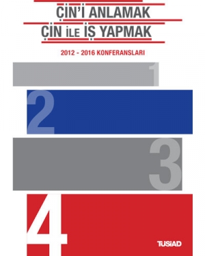 Çin’i Anlamak &amp; Çin ile İş Yapmak / 2012-2016 Konferansları
