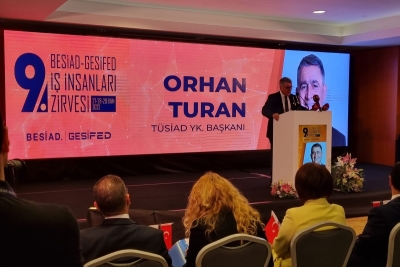 TÜSİAD Yönetim Kurulu Başkanı Orhan Turan BESİAD-GESİFED İş İnsanları Zirvesi’nde bir konuşma gerçekleştirdi