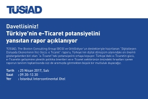 Türkiye'nin e-Ticaret Potansiyelini Yansıtan Rapor Açıklanıyor