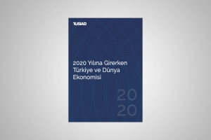"2020 Yılına Girerken Türkiye ve Dünya Ekonomisi" raporu