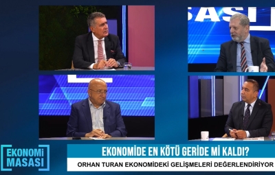TÜSİAD Yönetim Kurulu Başkanı Orhan Turan Nasıl Bir Ekonomi TV “Ekonomi Masası” programına konuk oldu