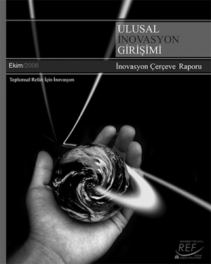 Ulusal İnovasyon Girişimi - Ekim 2006 İnovasyon Çerçeve Raporu