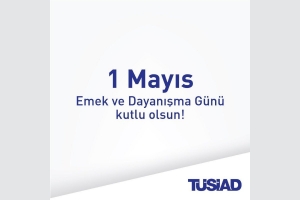 1 Mayıs Emek ve Dayanışma Günü’nü kutlarız