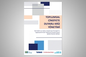 Krizleri eşitlikçi yönetebilmek için hazırlanan “Toplumsal Cinsiyete Duyarlı Kriz Yönetimi” Rehberi tanıtıldı