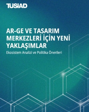 Ar-Ge ve Tasarım Merkezleri İçin Yeni Yaklaşımlar: Ekosistem Analizi ve Politika Önerileri