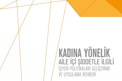 “Kadına Yönelik Aile İçi Şiddetle İlgili İşyeri Politikaları Geliştirme ve Uygulama Rehberi”  İçin 17 Şirket Pilot Olmayı Kabul Etti