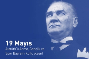 19 Mayıs Atatürk’ü Anma, Gençlik ve Spor Bayramımız kutlu olsun